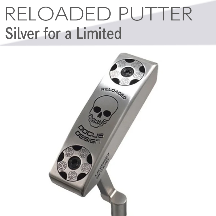 ゴルフクラブ RELOADED PUTTER Silver for a Limited パター スチール装着モデル ※2024年6月上旬以降に順次発送予定 | ゴルフ DOCUS golf ゴルフ用品 スポーツ スポーツ用品 ドゥーカス シャフト クラブ _EO61